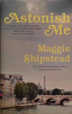 Astonishing Me | 9999903498629 | Maggie Shipstead