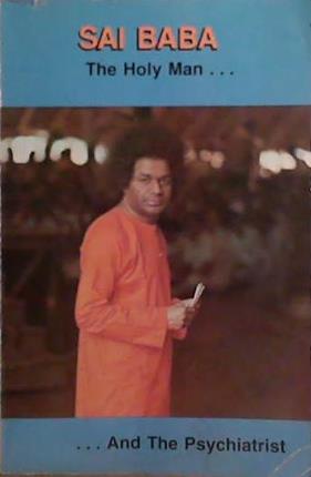 Sai Baba, the Holy Man ... and the Psychiatrist | 9999903520634 | Samuel H. Sandweiss