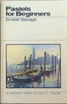 Pastels for Beginners | 9999903339595 | Ernest Savage