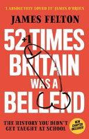 52 Times Britain Was a Bellend | 9999903444688 | James Felton