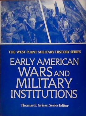 Early American Wars and Military Institutions | 9999903384106 | Dave Richard Palmer James W. Stryker