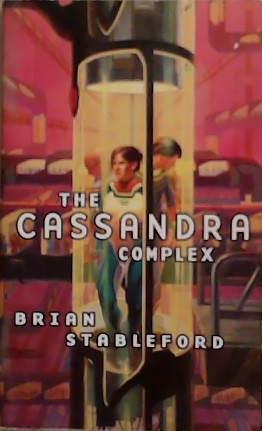 The Cassandra Complex | 9999903263043 | Brian Stableford