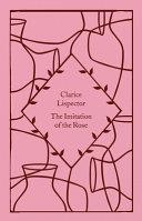 The Imitation of the Rose | 9780241630846 | Clarice Lispector