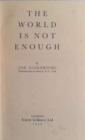 The World is Not Enough | 9999903480259 | Zoe Oldenbourg