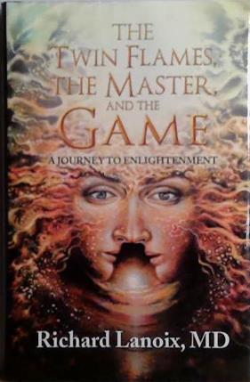 The Twin Flames, the Master, and the Game | 9999903471509 | Richard Lanoix