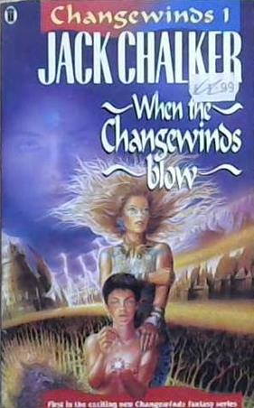 When the Changewinds Blow | 9999903235583 | Jack L. Chalker