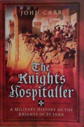 The Knights Hospitaller | 9999903481799 | John Carr