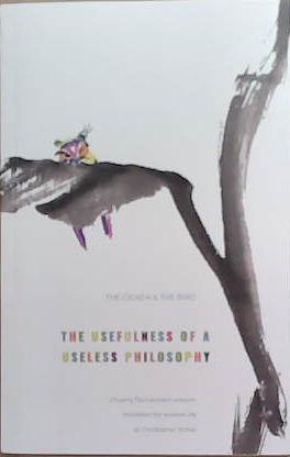 The cicada and the bird: The usefulness of a useless philosophy | 9999903365792 | Chuang Tzu
