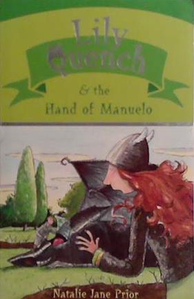Lily Quench & the Hand of Manuelo | 9999903497578 | Natalie Jane Prior