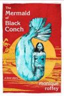 The Mermaid of Black Conch | 9999903449980 | Monique Roffey