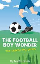 The Football Boy Wonder | 9999903360742 | Martin Smith