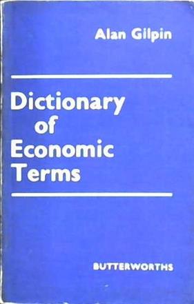 Dictionary of Economic terms | 9999903023630 | Gilpin, Alan