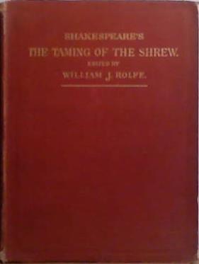 The Taming of the Shrew | 9999903504955 | Shakespeare. Edited By W.J. Rolfe