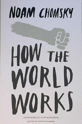 How the World Works | 9999902937747 | Chomsky, Noam