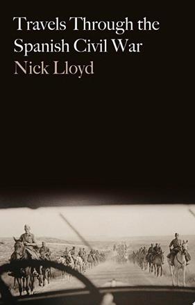Travels Through the Spanish Civil War | 9781805264149 | Nick Lloyd