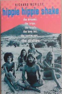 Hippie Hippie Shake | 9999903320357 | Richard Neville