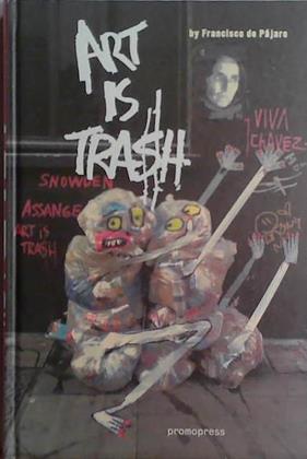 Art is Trash | 9999903463511 | Francisco de Pájaro