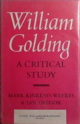 William Golding: A Critical Study | 9999903521686 | Mark KInkead-Weeks and Ian Gregor