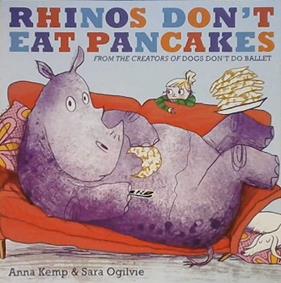 Rhinos don't eat pancakes | 9999903442677 | Kemp, Anna & Ogilvie, Sara