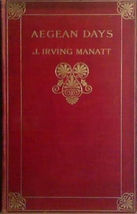 Aegean Days | 9999903466109 | J. Irving Manatt