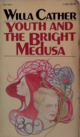 Youth and the Bright Medusa | 9999903491019 | Willa Cather