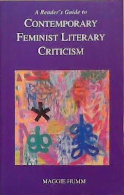A Reader's Guide to Contemporary Feminist Literary Criticism | 9999903381396 | Maggie Humm