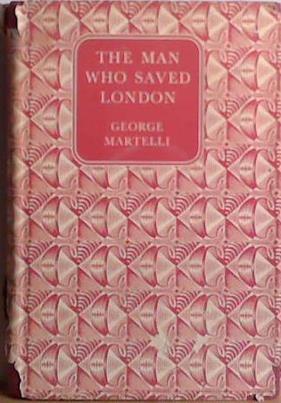 The Man Who Saved London | 9999903511380 | George Martelli