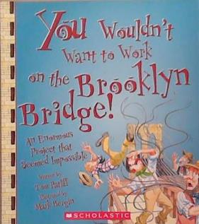 You Wouldn't Want to Work on the Brooklyn Bridge | 9999903348177 | Tom Ratliff