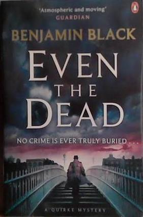 Even the Dead | 9999903411017 | Benjamin Black