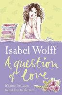 A Question of Love | 9999903513537 | Isabel Wolff,