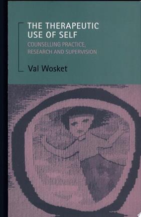 The Therapeutic Use of Self | 9999903514367 | Val Wosket