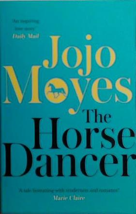 The Horse Dancer | 9999903495956 | Jojo Moyes