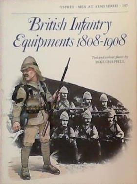 British Infantry Equipments, 1808-1908 | 9999903390459 | Mike Chappell