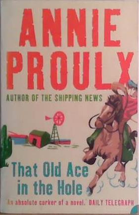 That Old Ace in the Hole | 9999903429463 | Annie Proulx,