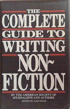 The Complete Guide to Writing Non-fiction | 9999903329619 | American Society of Journalists and Authors