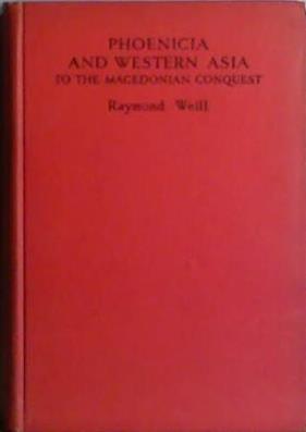 Phoenicia And Western Asia to the Macedonian Conquest | 9999903472773 | Raymond Weill