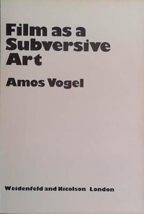 Film as a Subversive Art | 9999903456469 | Amos Vogel