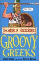 The Groovy Greeks | 9999903337829 | Terry Deary, Martin Brown (Illustrator)