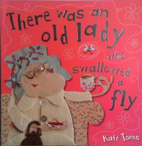 There was an Old Lady Who Swallowed a Fly | 9999903483212 | Kate Toms