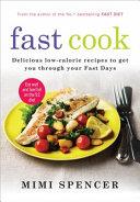 Fast Cook: Easy New Recipes to Get You Through Your Fast Days | 9999903373605 | Mimi Spencer