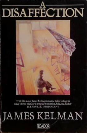 A Disaffection (Picador Books) | 9999903495567 | Kellman, James
