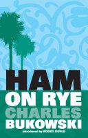 Ham on Rye | 9999903477273 | Bukowski, Charles