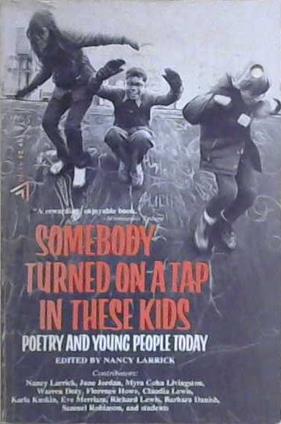 Somebody Turned on a Tap In These Kids | 9999903243885 | Nancy Larrick