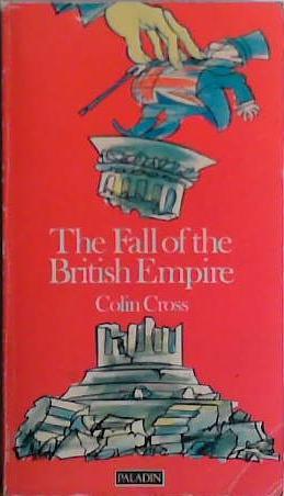 The Fall of the British Empire, 1918-1968 | 9999903426790 | Colin Cross