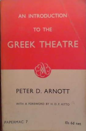 An Introduction to the Greek Theatre | 9999903504818 | peter D. Arnott