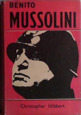 Benito Mussolini | 9999903432418 | Christopher Hibbert
