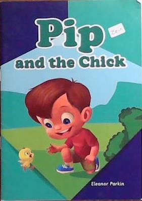 Pip and the Chick | 9999903399391 | Eleanor Parkin