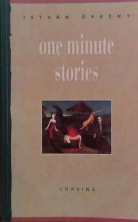 One Minute Stories | 9999903491743 | Istvan Orkeny