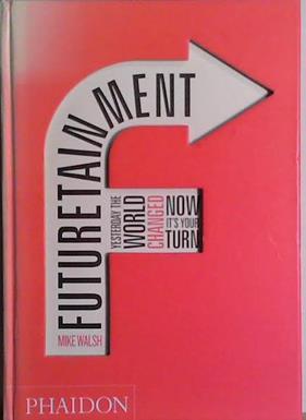 Futuretainment | 9999903455929 | Mike Walsh