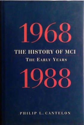 The History of MCI 1968-1988 | 9999903424369 | Philip L. Cantelon
